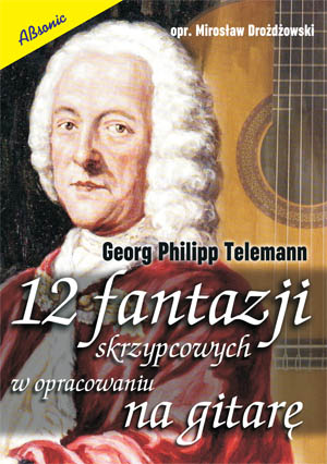 12 fantazji skrzypcowych w opracowaniu na gitarę - Georg Philipp Telemann
