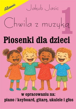 Chwila z muzyką 1 - Piosenki dla dzieci